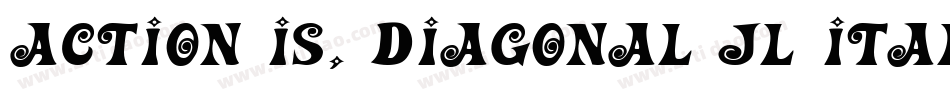 Action Is, Diagonal JL Italic字体转换